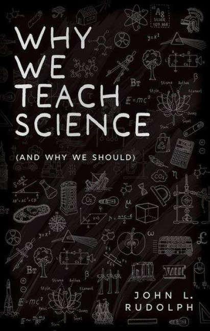 Why We Teach Science - John L Rudolph