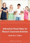 Cover-Bild zum Titel 'Interactive Visual Ideas for Musical Classroom Activities' von 'Catherine Dwinal'