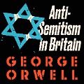 Anti-Semitism in Britain - George Orwell