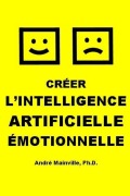 Cover-Bild zum Titel 'Créer l'Intelligence Artificielle Émotionnelle' von 'André Mainville'