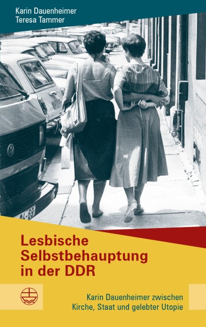 Lesbische Selbstbehauptung in der DDR - Karin Dauenheimer, Teresa Tammer