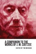 Cover-Bild zum Titel 'A Companion to the Works of J. M. Coetzee' von ''