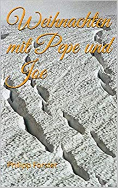 Weihnachten mit Pepe und Joe - Philipp Forster