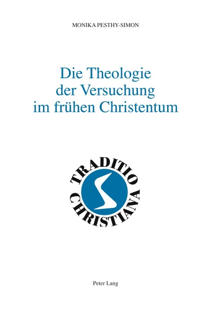 Die Theologie der Versuchung im frühen Christentum - Monika Pesthy-Simon