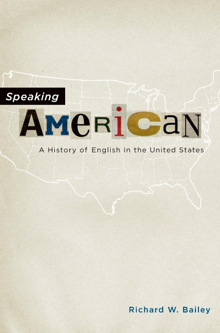 Speaking American - Richard W. Bailey