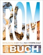 Cover-Bild zum Titel 'KUNTH Rom. Das Buch' von 'Robert Fischer, Michael Müller, Katinka Holupirek'