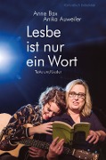 Cover-Bild zum Titel 'Lesbe ist nur ein Wort' von 'Anne Bax, Anika Auweiler'