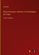 Cover-Bild zum Titel 'Revue Historique, Littéraire et Archéologique de l'Anjou' von 'Anonyme'