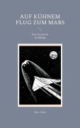 Cover-Bild zum Titel 'Auf kühnem Flug zum Mars' von 'Max Valier'