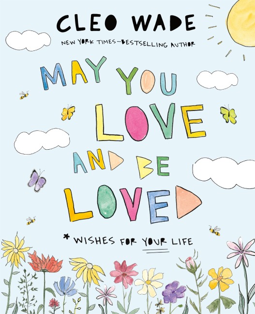 May You Love and Be Loved - Cleo Wade