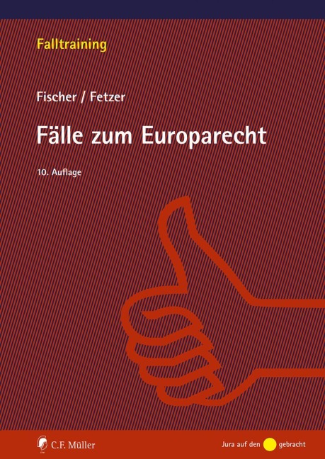 Fälle zum Europarecht - Kristian Fischer, Thomas Fetzer