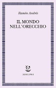 Cover-Bild zum Titel 'Il mondo nell'orecchio. La nascita della musica nella cultura' von 'Ramón Andrés'