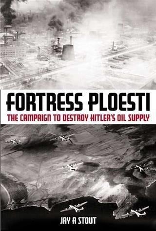 Fortress Ploesti - Jay Stout