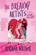 Cover-Bild zum Titel 'The breakup artists. La coppia spacca-coppie' von 'Adriana Mather'