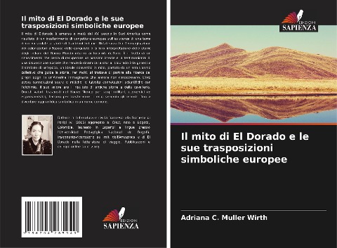 Il mito di El Dorado e le sue trasposizioni simboliche europee - Adriana C. Muller Wirth