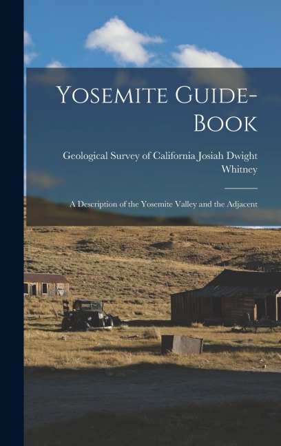 Yosemite Guide-book - Geological Survey of Dwight Whitney