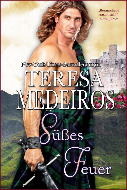 Süßes Feuer (Herz in den Highlands, #4) - Teresa Medeiros