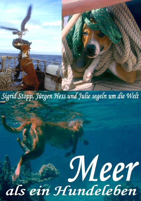 Meer als ein Hundeleben - Sigrid Stopp, Jürgen Hess