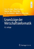 Cover-Bild zum Titel 'Grundzüge der Wirtschaftsinformatik' von 'Peter Mertens, Peter Buxmann, Thomas Hess, Oliver Hinz, Jan Muntermann'