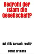 Bedroht der Islam die Gesellschaft? - Bernd Ortmann