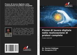 Cover-Bild zum Titel 'Flusso di lavoro digitale nella realizzazione di protesi complete' von 'Danish Siddique, Anupama N M'