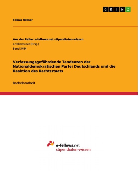 Verfassungsgefährdende Tendenzen der Nationaldemokratischen Partei Deutschlands und die Reaktion des Rechtsstaats - Tobias Ostner