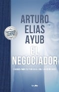 Cover-Bild zum Titel 'El Negociador (Edición Especial) / The Negotiator (Special Edition)' von 'Arturo Elías Ayub'