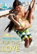 Cover-Bild zum Titel 'Flip This Love' von 'Maggie Wells'