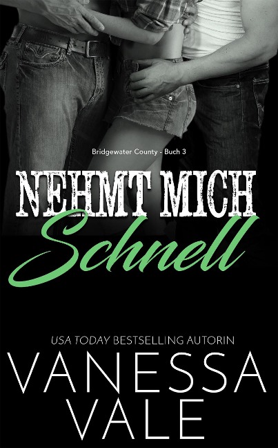 Nehmt Mich Schnell - Vanessa Vale