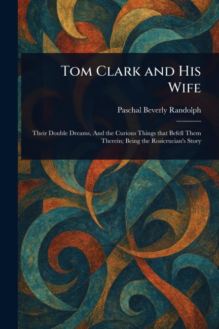Tom Clark and His Wife - Paschal Beverly Randolph