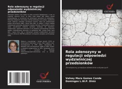 Cover-Bild zum Titel 'Rola adenozyny w regulacji odpowiedzi wydzielniczej przedsionków' von 'Valney Mara Gomes Conde, Domingos L. W. P. Diniz'
