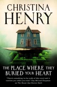 Cover-Bild zum Titel 'The Place Where They Buried Your Heart' von 'Christina Henry'