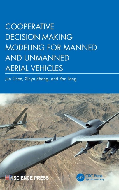 Cooperative Decision-Making Modeling for Manned and Unmanned Aerial Vehicles - Jun Chen, Xinyu Zhang, Yan Tong