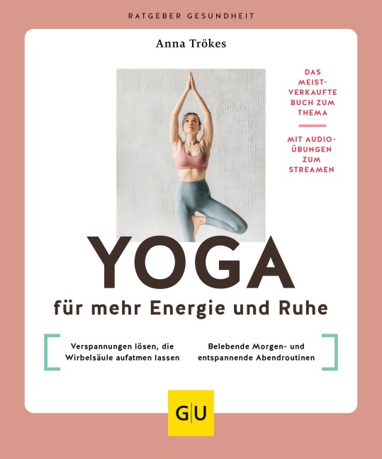 Yoga für mehr Energie und Ruhe - Anna Trökes
