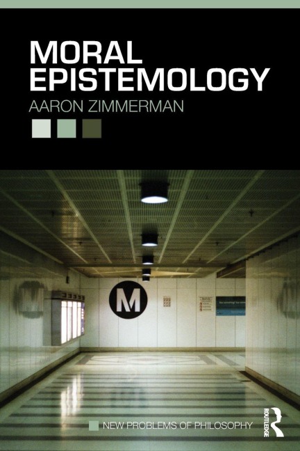 Moral Epistemology - Aaron Zimmerman