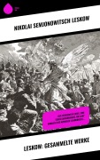 Cover-Bild zum Titel 'Leskow: Gesammelte Werke' von 'Nikolai Semjonowitsch Leskow'