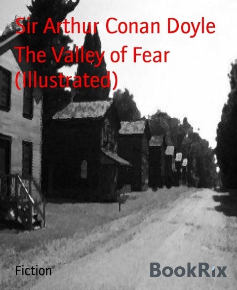 The Valley of Fear  (Illustrated) - Arthur Conan Doyle