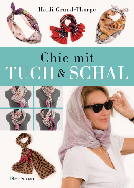 Chic mit Tuch & Schal - Heidi Grund-Thorpe