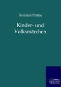 Kinder- und Volksmärchen - Heinrich Pröhle