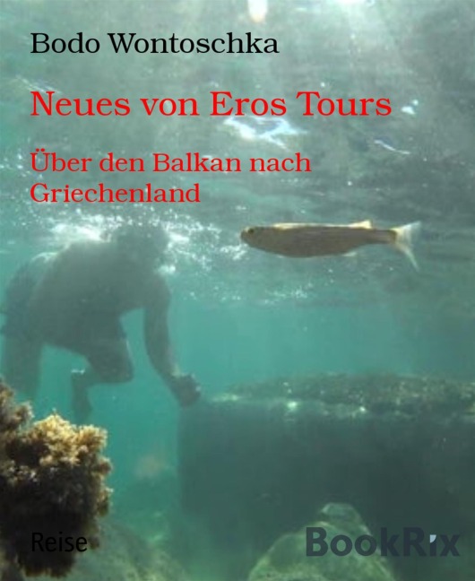 Neues von Eros Tours - Bodo Wontoschka