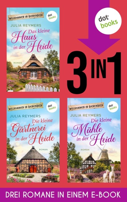 Das kleine Haus in der Heide, Die kleine Gärtnerei in der Heide & Die kleine Mühle in der Heide - Julia Reymers