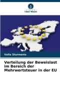Cover-Bild zum Titel 'Verteilung der Beweislast im Bereich der Mehrwertsteuer in der EU' von 'Valts Sturmanis'