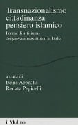 Transnazionalismo, cittadinanza, pensiero islamico. Forme di attivismo dei giovani musulmani in Italia - 