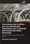Cover-Bild zum Titel 'Previsione del traffico per un'autostrada nazionale con il metodo dell'elasticità della domanda' von 'Hemanth Kamplimath'