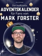 Cover-Bild zum Titel 'Der inoffizielle Adventskalender für Fans von Mark Forster' von 'Olivia Schröder'