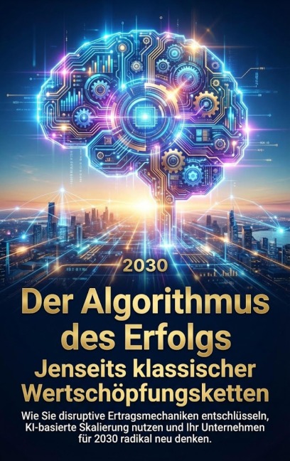 Der Algorithmus des Erfolgs: Jenseits klassischer Wertschöpfungsketten - Kathrin Arnold