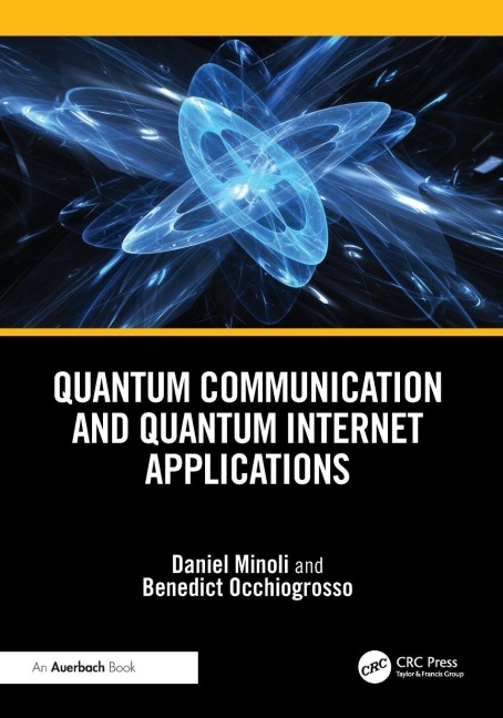 Quantum Communication and Quantum Internet Applications - Daniel Minoli, Benedict Occhiogrosso