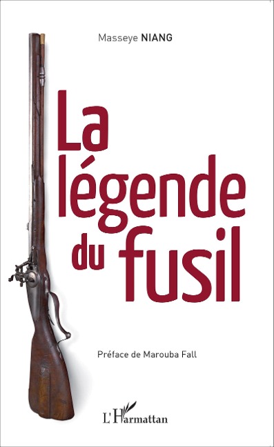 La légende du fusil - Masseye Niang