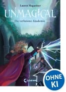 Cover-Bild zum Titel 'Unmagical (Band 1) - Die verbotene Akademie' von 'Lauren Magaziner'