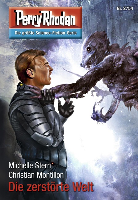 Perry Rhodan 2754: Die zerstörte Welt - Michelle Stern, Christian Montillon